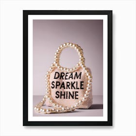 Dream Sparkle Shine Art Print