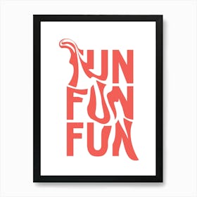 Fun Fun Art Print