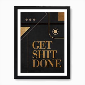 Get Shit Done Black Art Print