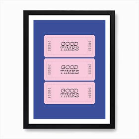Blue And Pink Good Times Retro Ticket Art Print