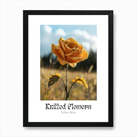Knitted Flowers Yellow Rose 2 Art Print