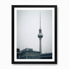 The Tv Tower Of Berlin That Located On The Alexanderplatz Art Print
