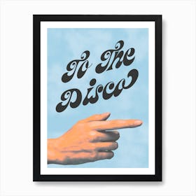 To The Disco Art Print