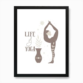 LIFE is YOGA | Yoga, Life, Wellness, Mindfulness, Balance, Calm, Meditation, Silhouette, Minimalism, Nude, Harmony, Peace Art Print