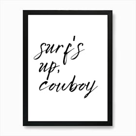 Surf'S Up Cowboy Art Print