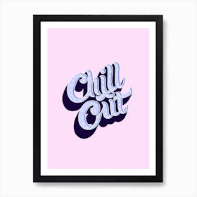 Chill Out Art Print