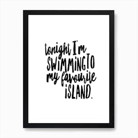Tonight I'M Swimming Art Print