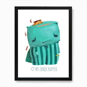 I love napping Art Print