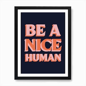 Navy And Pink Typographic Be A Nice Human Art Print