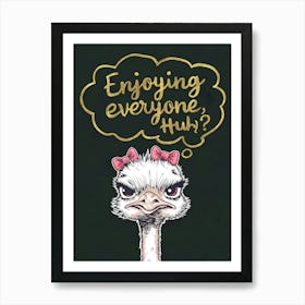 Ostrich Enjoying Everyone Art Print