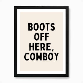 Boots Off Here, Cowboy| Oatmeal And Black Art Print