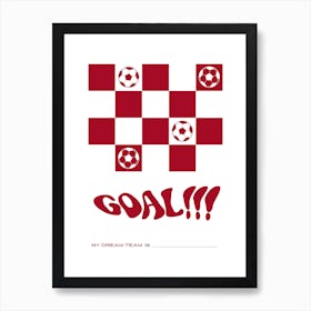 Goal My Dream Team Dark Red Art Print