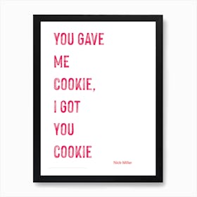 Nick Miller, New Girl, Quote, You Gave Me Cookie, Wall Print Poster