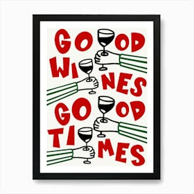 Good Wines Good Times Red & Green Print Art Print