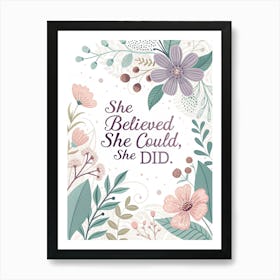 She Believed She Could, She Did 1 Poster