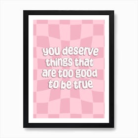 Too Good to be True Art Print