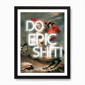 Do epic shit! - Vintage altered wall art - Office decor - Napoleon art poster Art Print