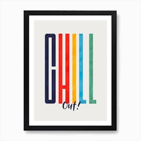 Chill Out Colorful Letters Art Print