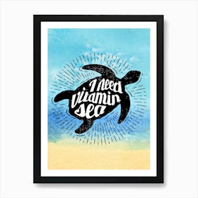 Need Vitamin Sea, turtle - travel poster, vector art, positive tropical motivation Art Print