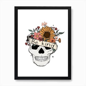 Be Kind Skull Mental Health Self Care Motivational Quote Art Print