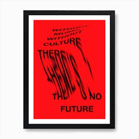 There Is No Future Art Print