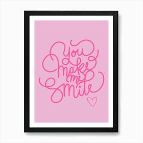 You Make Me Smile Pink Poster Print Art Print