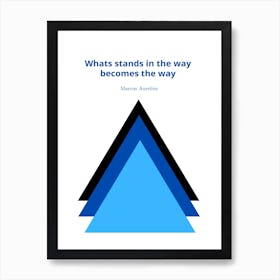 What Stands In The Way Becomes The Way Art Print