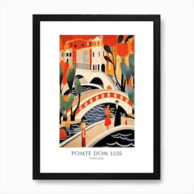 Ponte Dom Luis, Portugal Colourful 1 Travel Poster Art Print