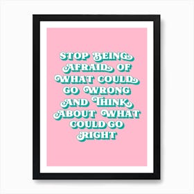 Stop being afraid of what could go wrong quote (pink tone) Póster