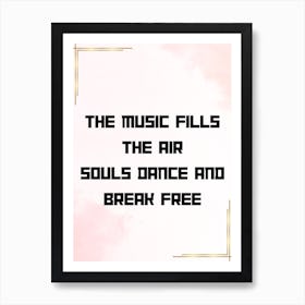 Music Fills The Air Souls Dance And Break Free Art Print