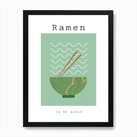 Ramen Is My World Art Print