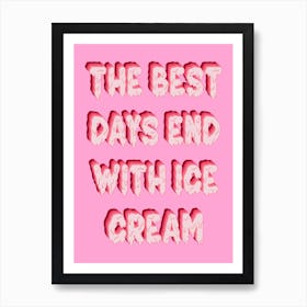 The Best Days End In Ice Cream Pink Kitchen Print Art Print