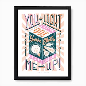 Light Me Up Art Print