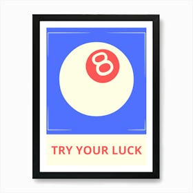 Try Your Luck Art Print