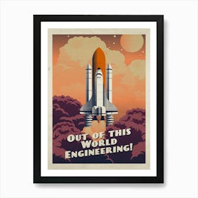 Out of this world Engineering!, NASA Space Shuttle — Vintage retro space poster Art Print