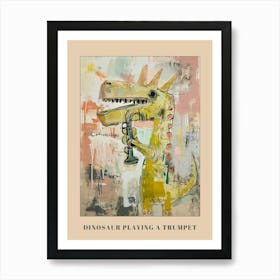 Graffiti Pastel Painting Dinosaur Playing Trumpet 1 Poster Art Print