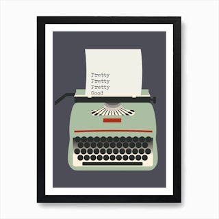 Pretty Good Typewriter Art Print
