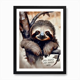 Sloth - Coziness, laziness, relaxation, humor, serenity, leisure, enjoyment of time, rest, relaxation, lightheartedness, joy of life, humorous decoration, sloth love, funny, chill fashion Art Print