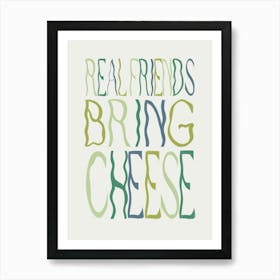 Real Friends Bring Cheese 2 Art Print