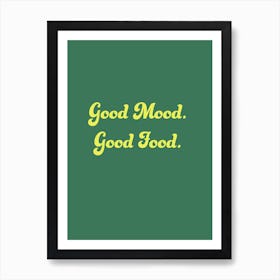 Good Mood Good Food Green Art Print