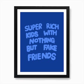 Super Rich Kids Art Print