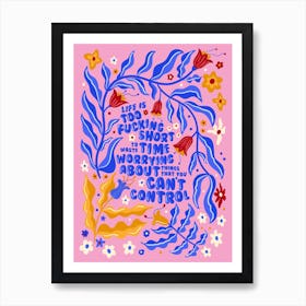 Life Is Short Art Print