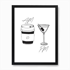 Am Coffee Pm Martini Art Print