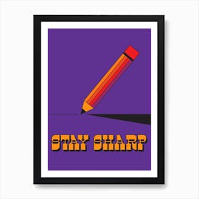 Stay Sharp Art Print