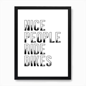 Nice People Ride Bikes Inspirational Cycling Print Art Print