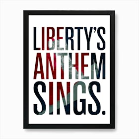 Liberty'S Anthem Sings 2 Art Print