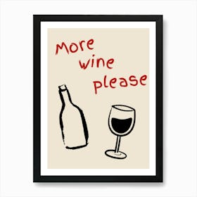 More Wine Please Red Poster Art Print