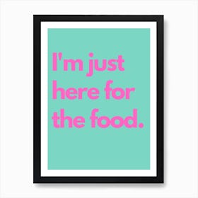 Here For Food Pink Teal Kitchen Typography Art Print