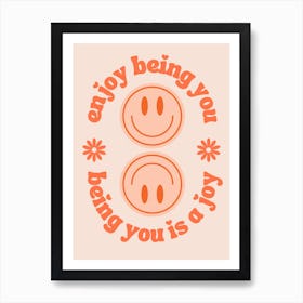 Enjoy Being You 1 Art Print