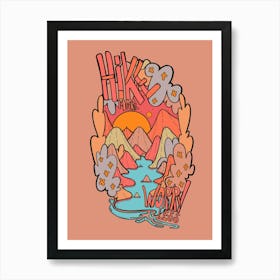 Hike More Worry Less Art Print